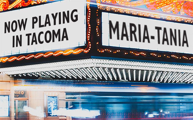 Now Playing in Tacoma: Maria-Tania