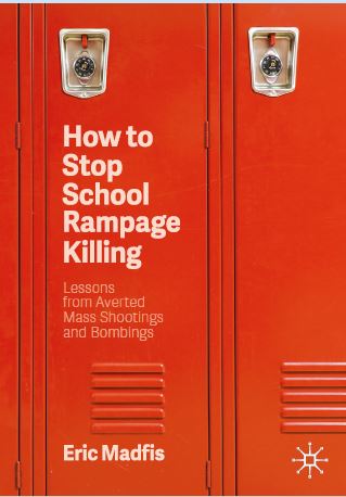 Book cover - "How to Stop School Rampage Killing," by Eric Madfis