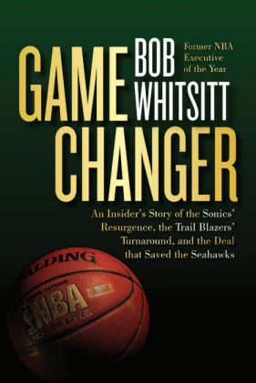 GAME CHANGER - author, Executive in Residence Bob Whitsitt