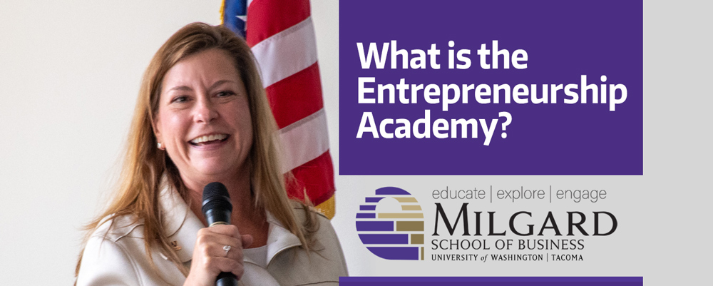 Milgard School of Business - Entrepreneurship Academy
