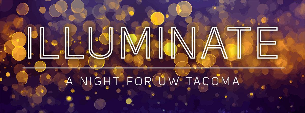 Illuminate: A Night for UW Tacoma