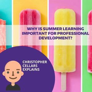 Image of man over image of popsicles with text reading why is summer learning important? christopher cellars explains
