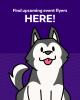 Flyer with a graphic of a husky saying "find upcoming event flyers here!"
